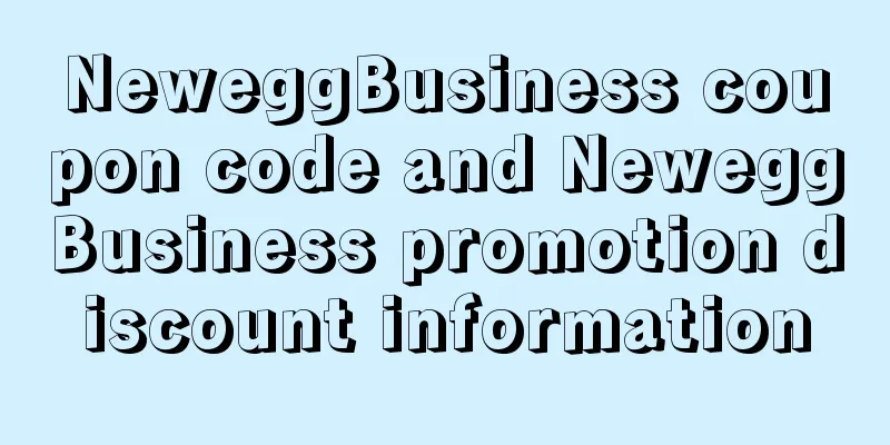 NeweggBusiness coupon code and NeweggBusiness promotion discount information