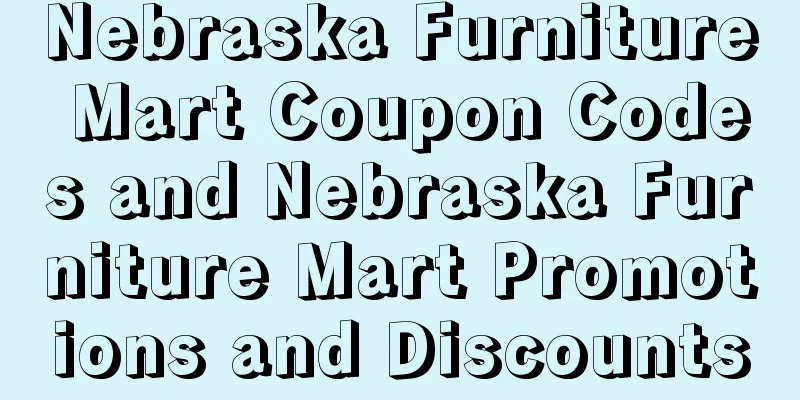 Nebraska Furniture Mart Coupon Codes and Nebraska Furniture Mart Promotions and Discounts