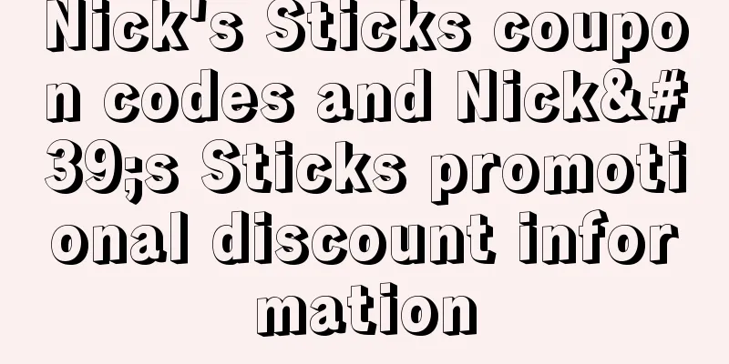 Nick's Sticks coupon codes and Nick's Sticks promotional discount information