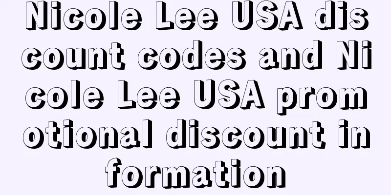 Nicole Lee USA discount codes and Nicole Lee USA promotional discount information