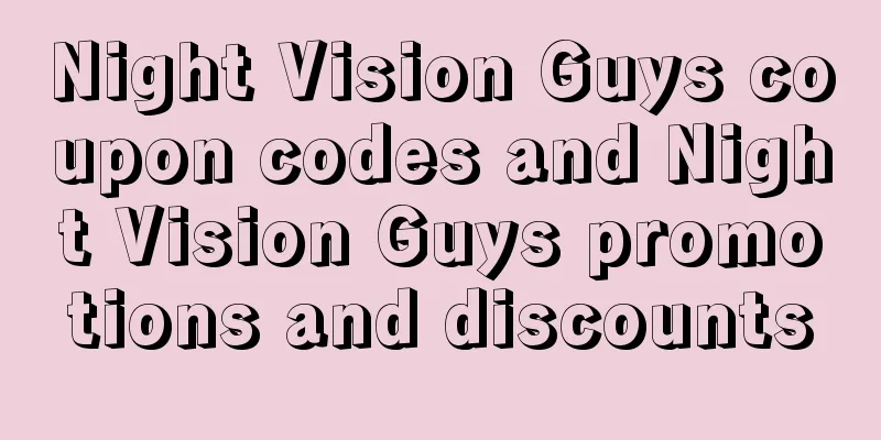 Night Vision Guys coupon codes and Night Vision Guys promotions and discounts
