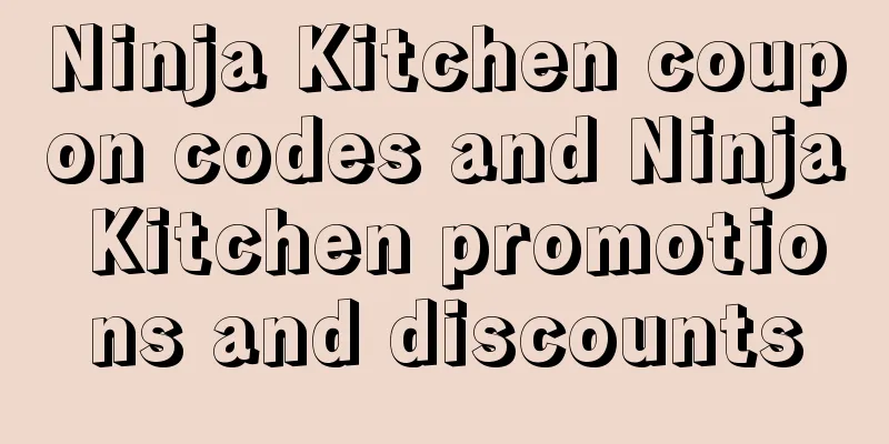 Ninja Kitchen coupon codes and Ninja Kitchen promotions and discounts