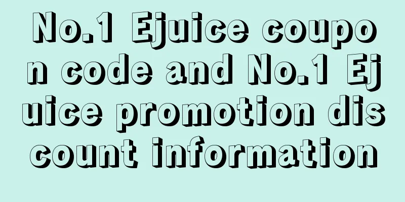 No.1 Ejuice coupon code and No.1 Ejuice promotion discount information