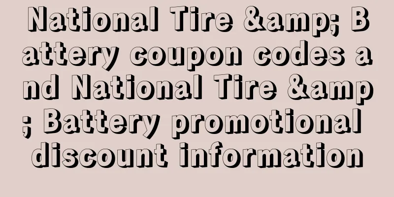 National Tire & Battery coupon codes and National Tire & Battery promotional discount information