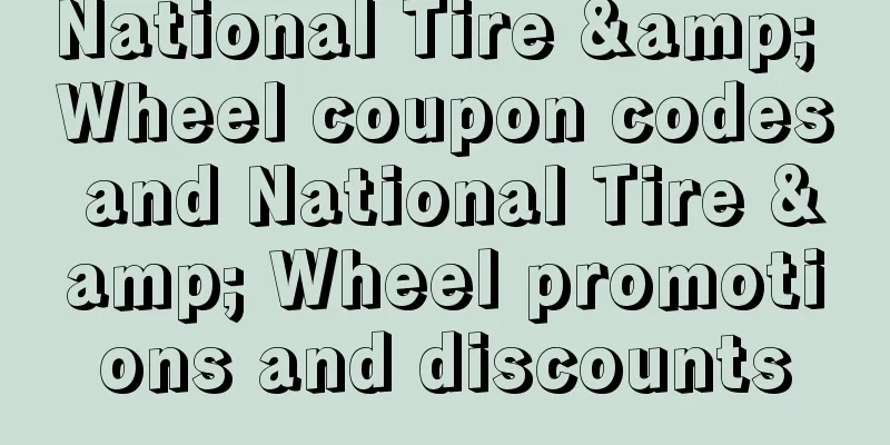National Tire & Wheel coupon codes and National Tire & Wheel promotions and discounts