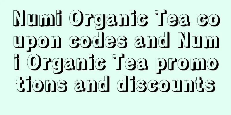 Numi Organic Tea coupon codes and Numi Organic Tea promotions and discounts