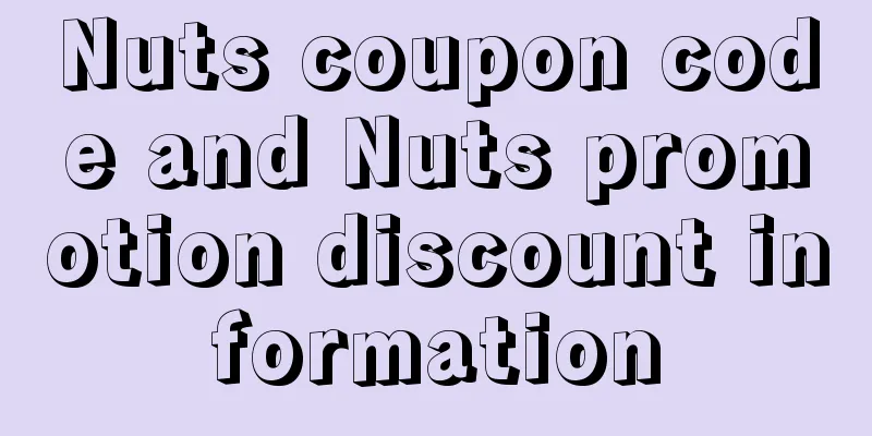 Nuts coupon code and Nuts promotion discount information