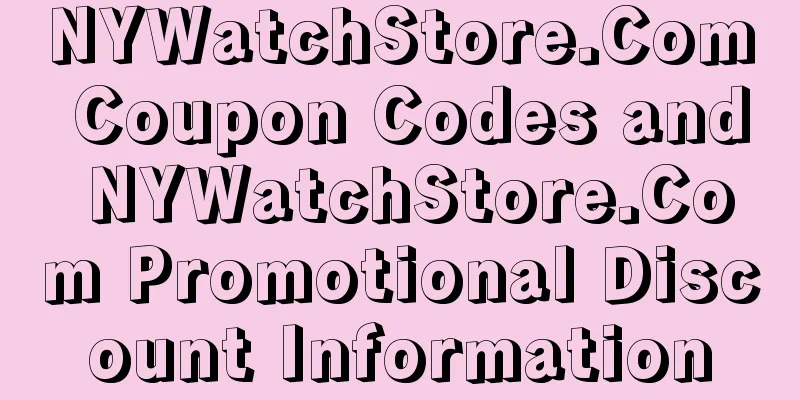 NYWatchStore.Com Coupon Codes and NYWatchStore.Com Promotional Discount Information