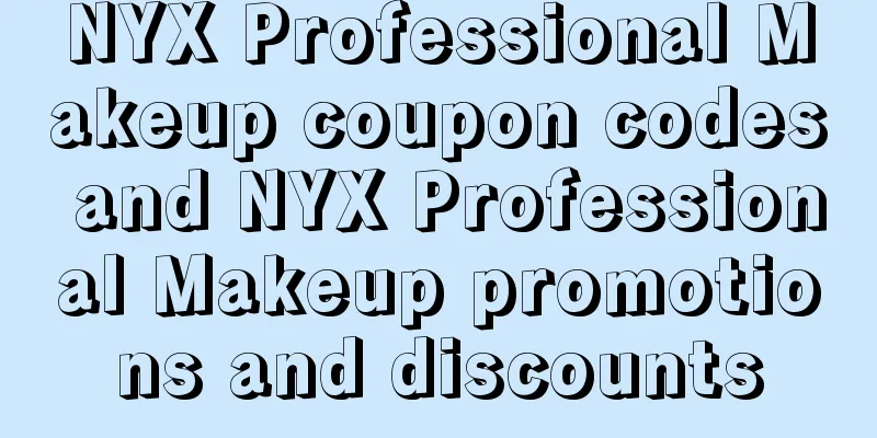 NYX Professional Makeup coupon codes and NYX Professional Makeup promotions and discounts