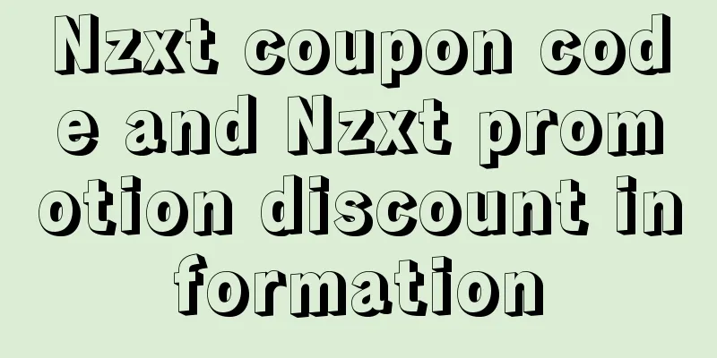 Nzxt coupon code and Nzxt promotion discount information