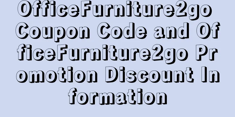 OfficeFurniture2go Coupon Code and OfficeFurniture2go Promotion Discount Information