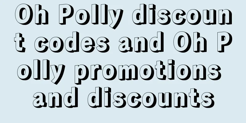 Oh Polly discount codes and Oh Polly promotions and discounts