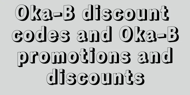 Oka-B discount codes and Oka-B promotions and discounts
