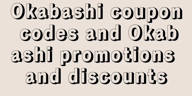 Okabashi coupon codes and Okabashi promotions and discounts