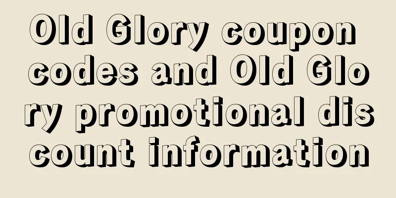 Old Glory coupon codes and Old Glory promotional discount information