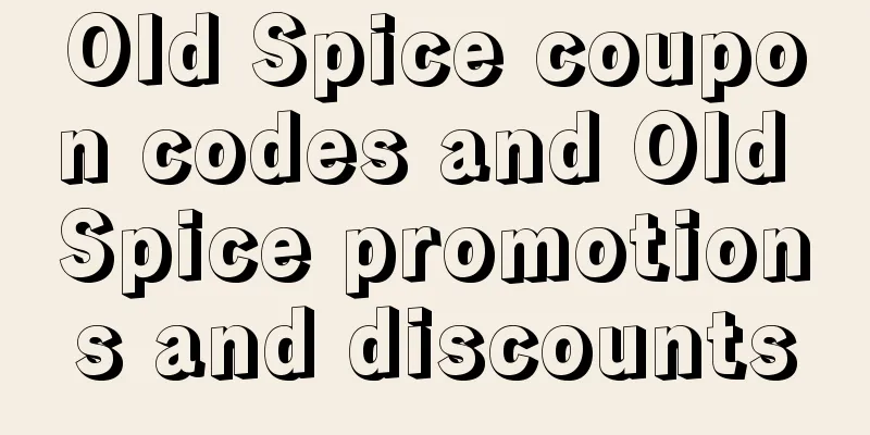 Old Spice coupon codes and Old Spice promotions and discounts