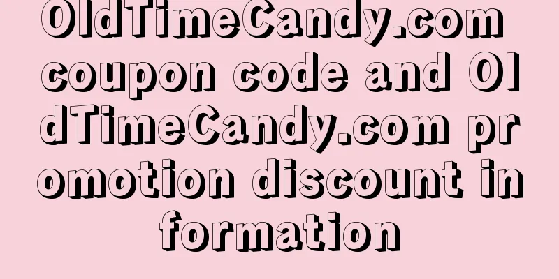 OldTimeCandy.com coupon code and OldTimeCandy.com promotion discount information
