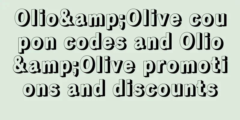 Olio&Olive coupon codes and Olio&Olive promotions and discounts