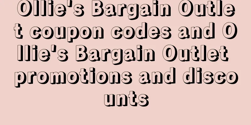 Ollie's Bargain Outlet coupon codes and Ollie's Bargain Outlet promotions and discounts