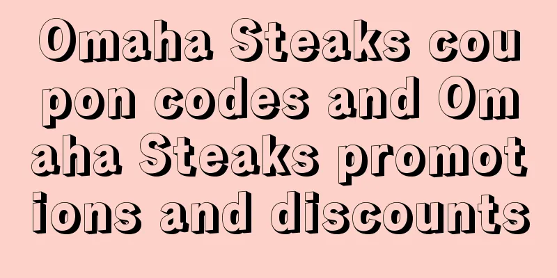 Omaha Steaks coupon codes and Omaha Steaks promotions and discounts
