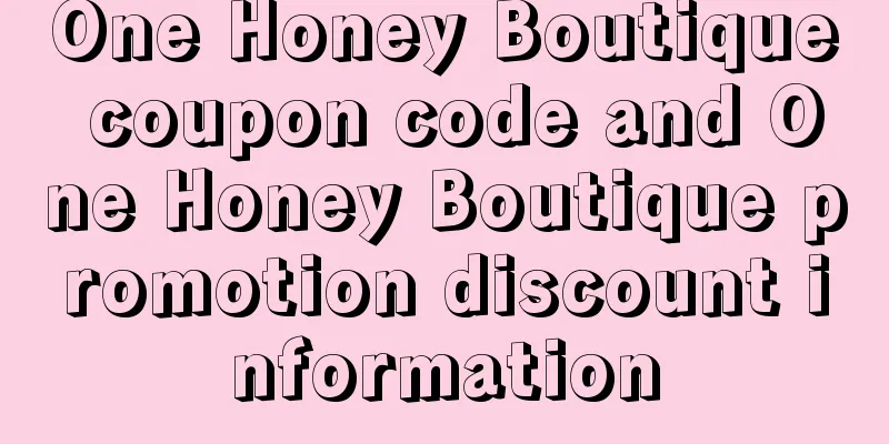 One Honey Boutique coupon code and One Honey Boutique promotion discount information