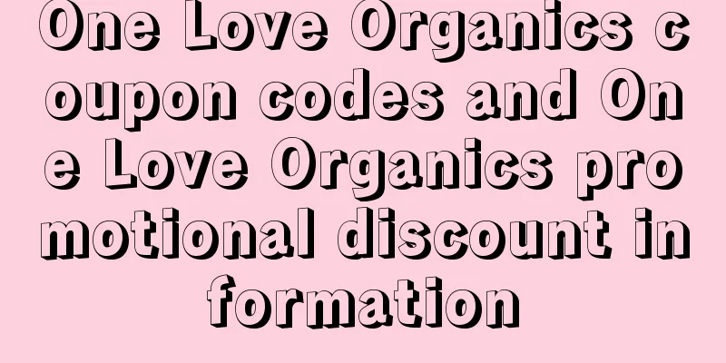One Love Organics coupon codes and One Love Organics promotional discount information