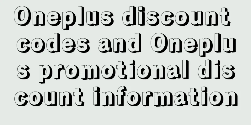 Oneplus discount codes and Oneplus promotional discount information