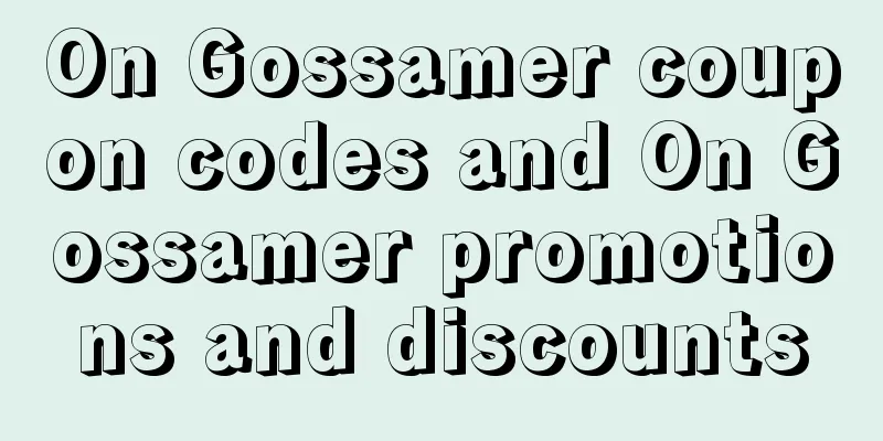 On Gossamer coupon codes and On Gossamer promotions and discounts