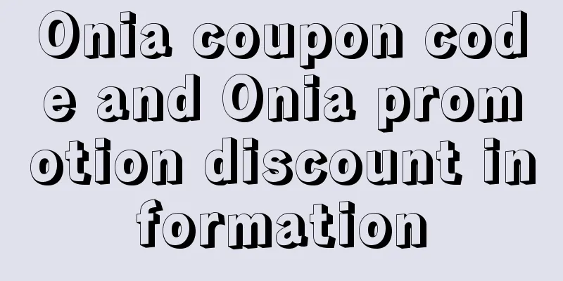Onia coupon code and Onia promotion discount information