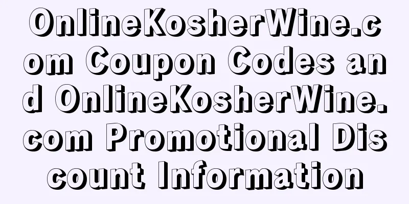 OnlineKosherWine.com Coupon Codes and OnlineKosherWine.com Promotional Discount Information