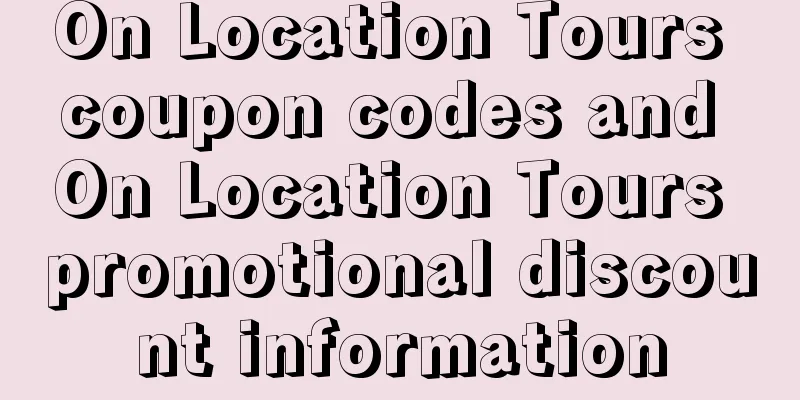On Location Tours coupon codes and On Location Tours promotional discount information