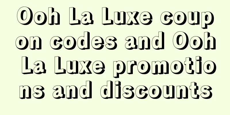 Ooh La Luxe coupon codes and Ooh La Luxe promotions and discounts