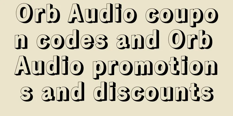 Orb Audio coupon codes and Orb Audio promotions and discounts