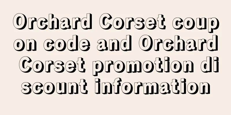 Orchard Corset coupon code and Orchard Corset promotion discount information