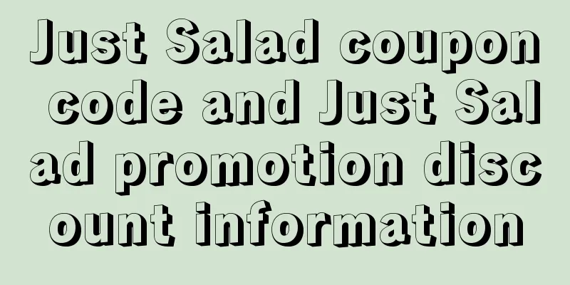 Just Salad coupon code and Just Salad promotion discount information