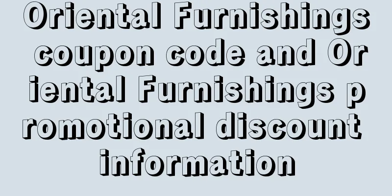 Oriental Furnishings coupon code and Oriental Furnishings promotional discount information