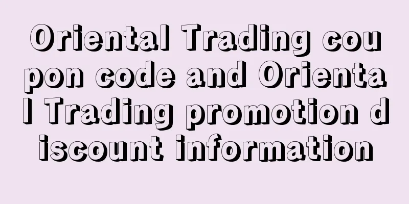 Oriental Trading coupon code and Oriental Trading promotion discount information
