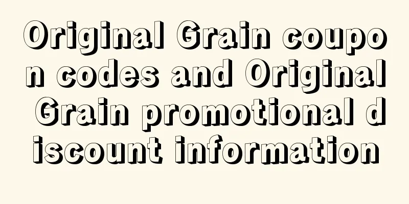 Original Grain coupon codes and Original Grain promotional discount information