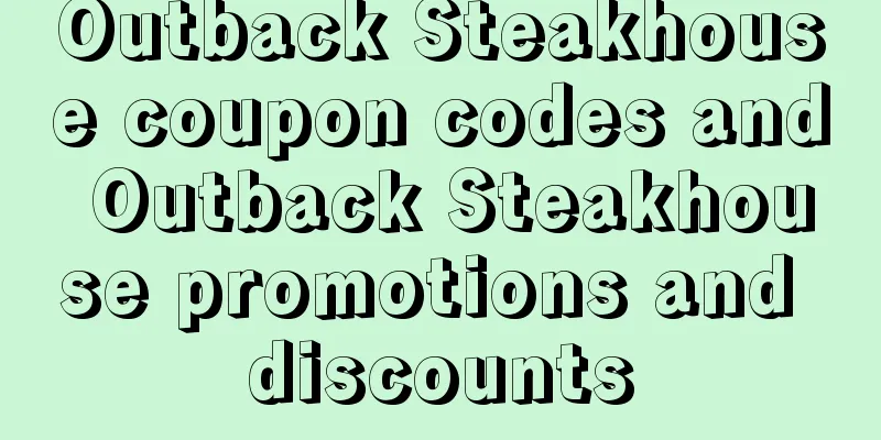 Outback Steakhouse coupon codes and Outback Steakhouse promotions and discounts