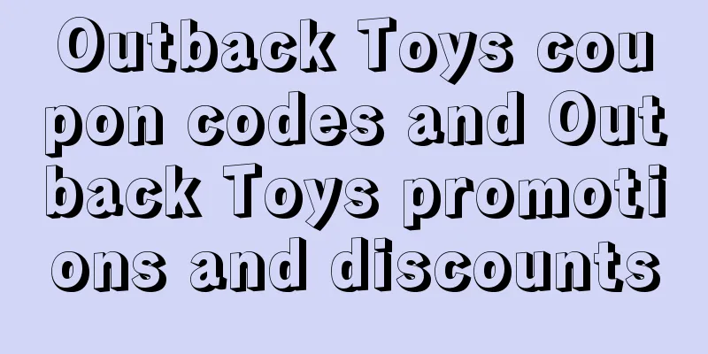 Outback Toys coupon codes and Outback Toys promotions and discounts