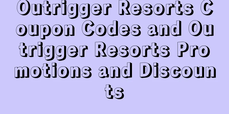 Outrigger Resorts Coupon Codes and Outrigger Resorts Promotions and Discounts