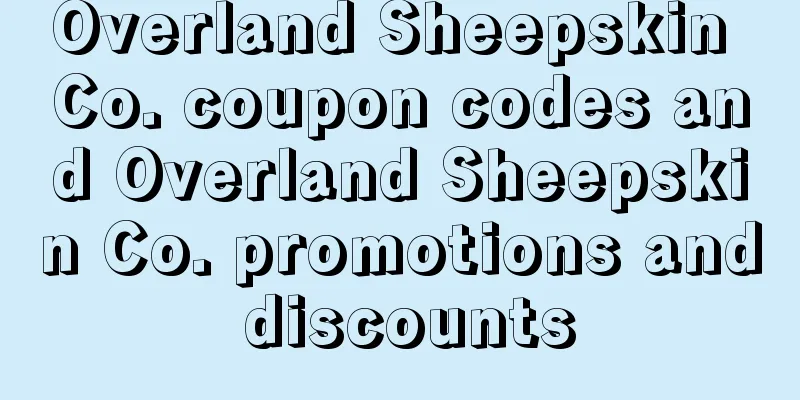 Overland Sheepskin Co. coupon codes and Overland Sheepskin Co. promotions and discounts