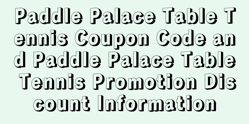 Paddle Palace Table Tennis Coupon Code and Paddle Palace Table Tennis Promotion Discount Information