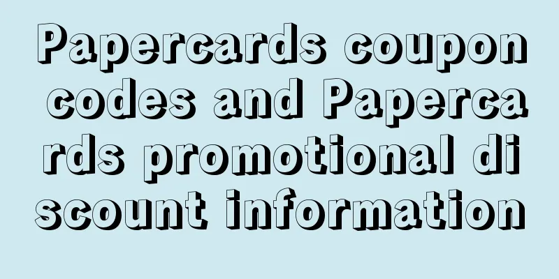 Papercards coupon codes and Papercards promotional discount information