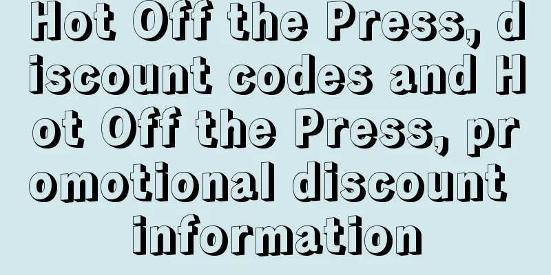 Hot Off the Press, discount codes and Hot Off the Press, promotional discount information