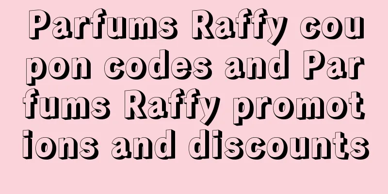 Parfums Raffy coupon codes and Parfums Raffy promotions and discounts