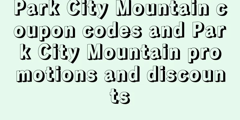 Park City Mountain coupon codes and Park City Mountain promotions and discounts
