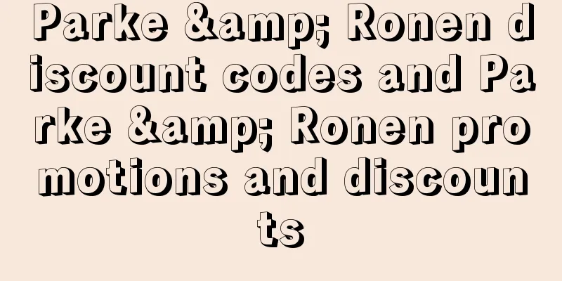 Parke & Ronen discount codes and Parke & Ronen promotions and discounts