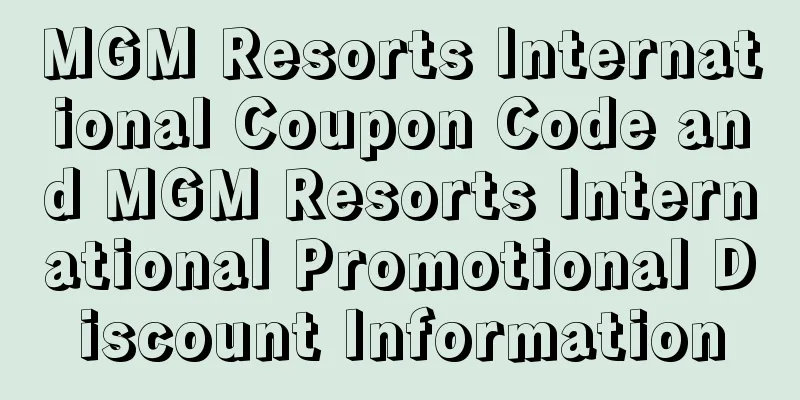 MGM Resorts International Coupon Code and MGM Resorts International Promotional Discount Information