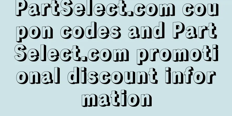 PartSelect.com coupon codes and PartSelect.com promotional discount information
